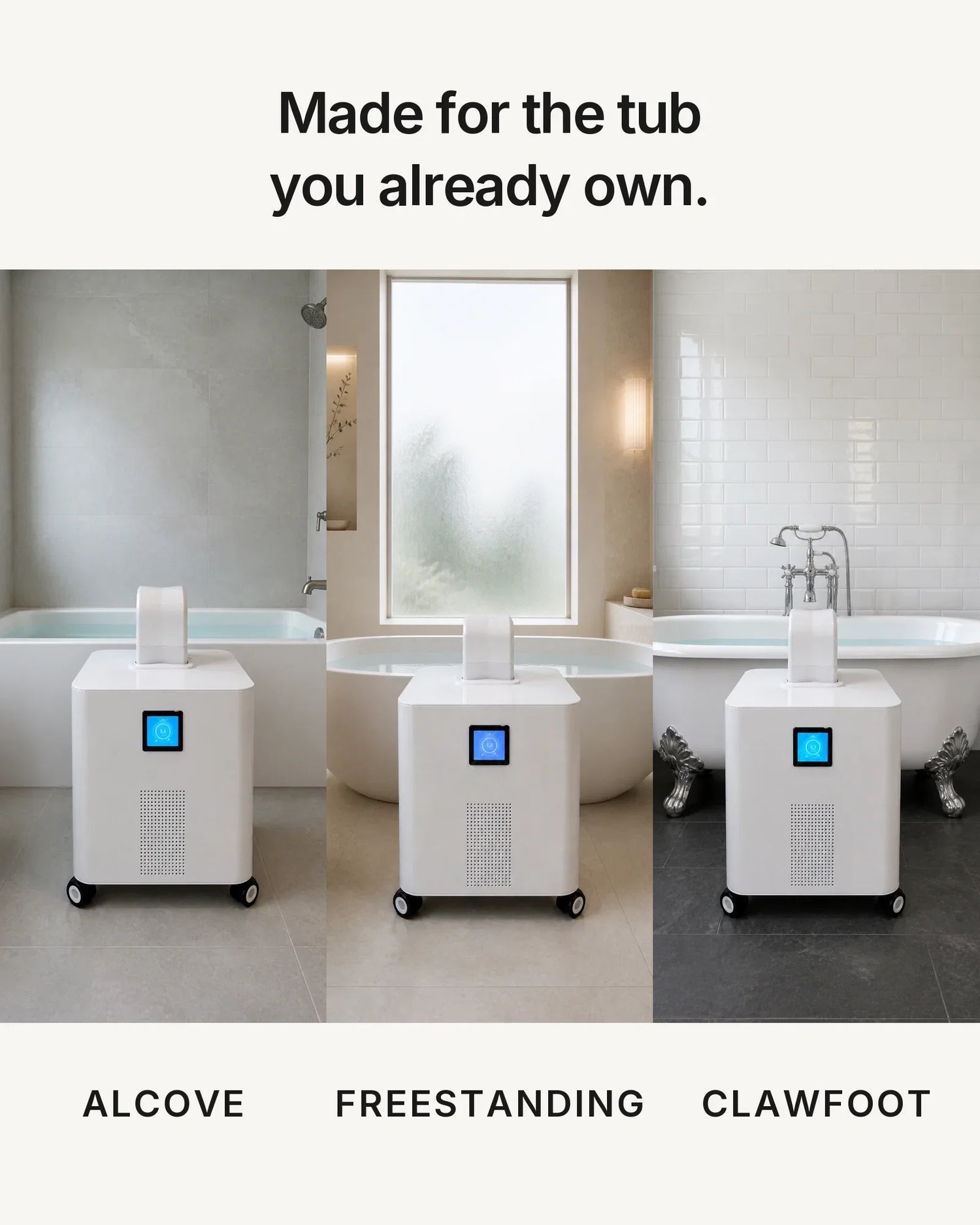HomePlunge Bella fits alcove, freestanding and clawfoot bathtubs